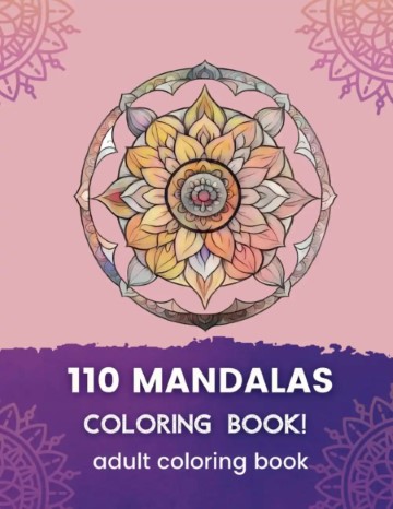 110 MANDALAS Coloring Book! adult coloring book